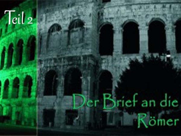 Der Brief an die Römer - Teil 2