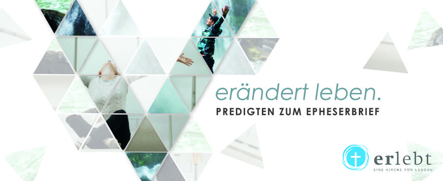 Verändert Leben -  Predigten zum Epheserbrief