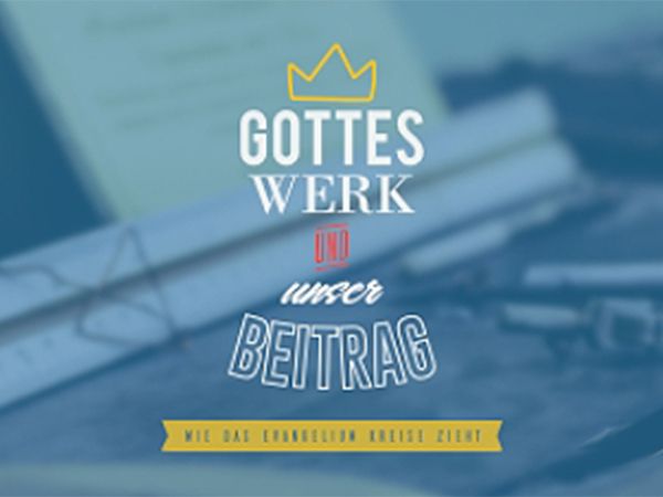 Gottes Werk und unser Beitrag: wie das Evangelium Kreise zieht