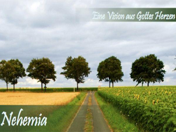Nehemia - Eine Vision aus Gottes Herzen