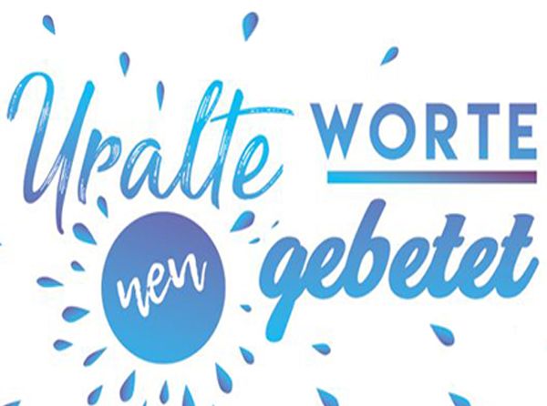 Uralte Worte neu gebetet